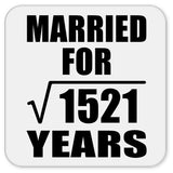 39th Anniversary Married For Square Root of 1521 Years - Drink Coaster