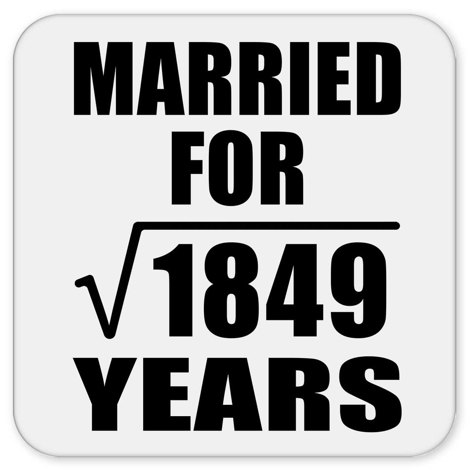 43rd Anniversary Married For Square Root of 1849 Years - Drink Coaster