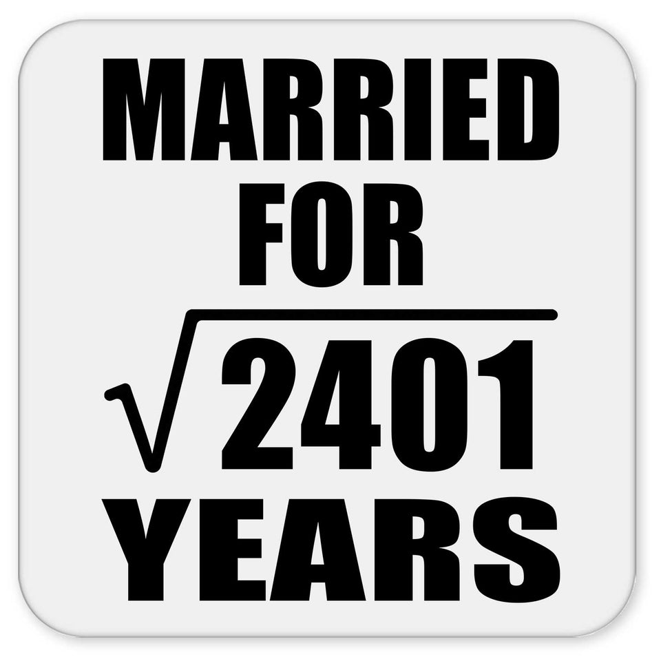 49th Anniversary Married For Square Root of 2401 Years - Drink Coaster