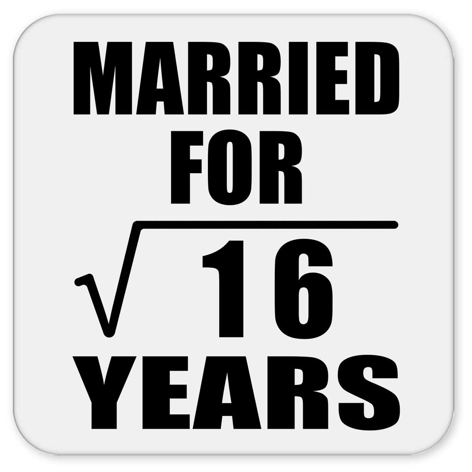 4th Anniversary Married For Square Root of 16 Years - Drink Coaster