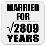 53rd Anniversary Married For Square Root of 2809 Years - Drink Coaster