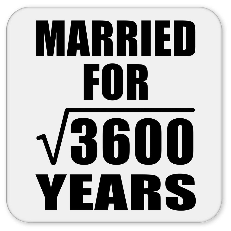 60th Anniversary Married For Square Root of 3600 Years - Drink Coaster