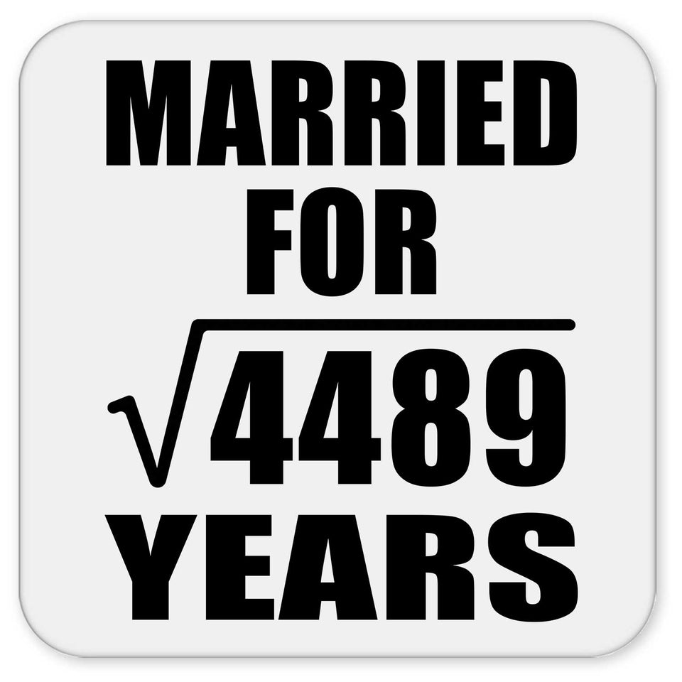 67th Anniversary Married For Square Root of 4489 Years - Drink Coaster