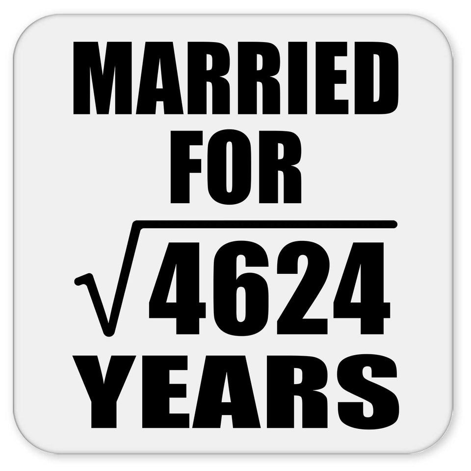 68th Anniversary Married For Square Root of 4624 Years - Drink Coaster