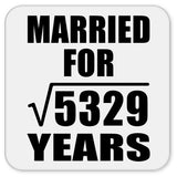 73rd Anniversary Married For Square Root of 5329 Years - Drink Coaster
