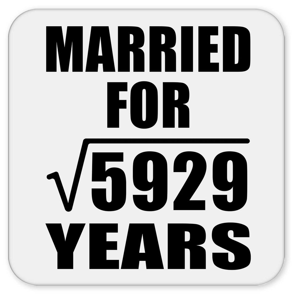77th Anniversary Married For Square Root of 5929 Years - Drink Coaster