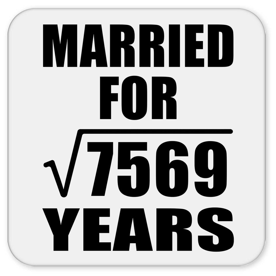 87th Anniversary Married For Square Root of 7569 Years - Drink Coaster