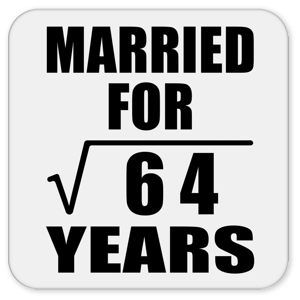 8th Anniversary Married For Square Root of 64 Years - Drink Coaster