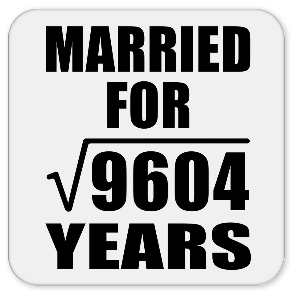 98th Anniversary Married For Square Root of 9604 Years - Drink Coaster