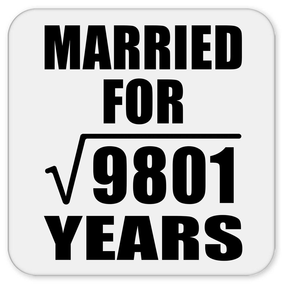 99th Anniversary Married For Square Root of 9801 Years - Drink Coaster