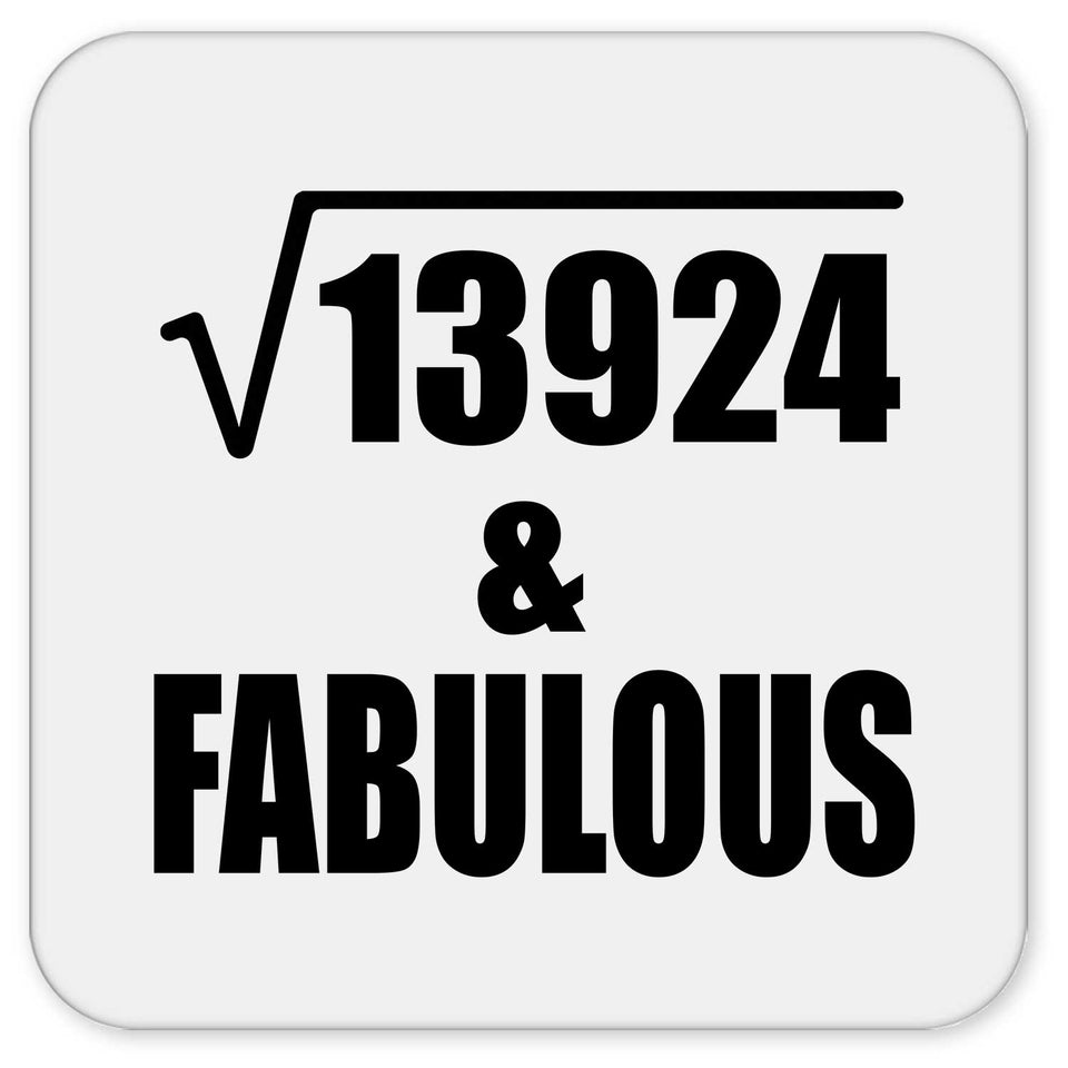 118th Birthday Square Root of 13924 & Fabulous - Drink Coaster