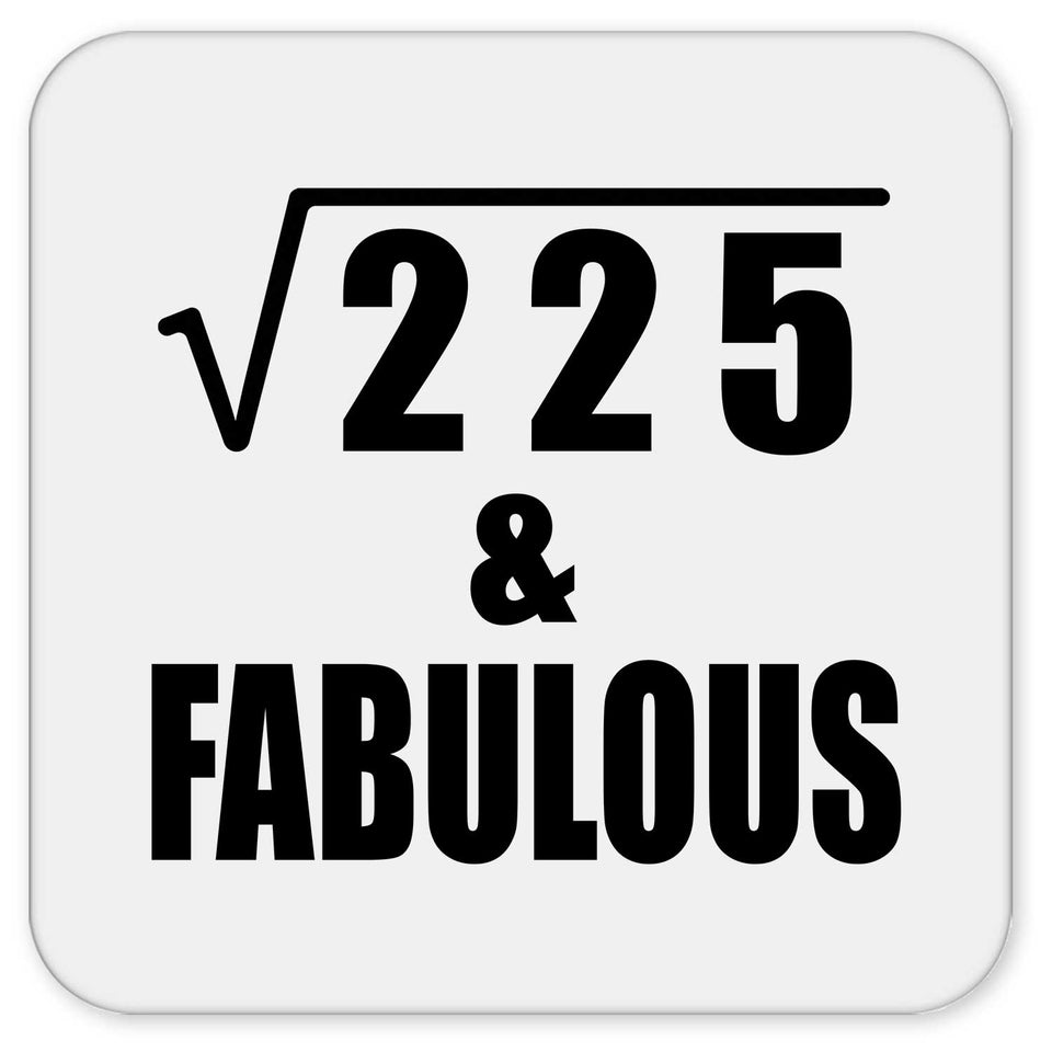 15th Birthday Square Root of 225 & Fabulous - Drink Coaster
