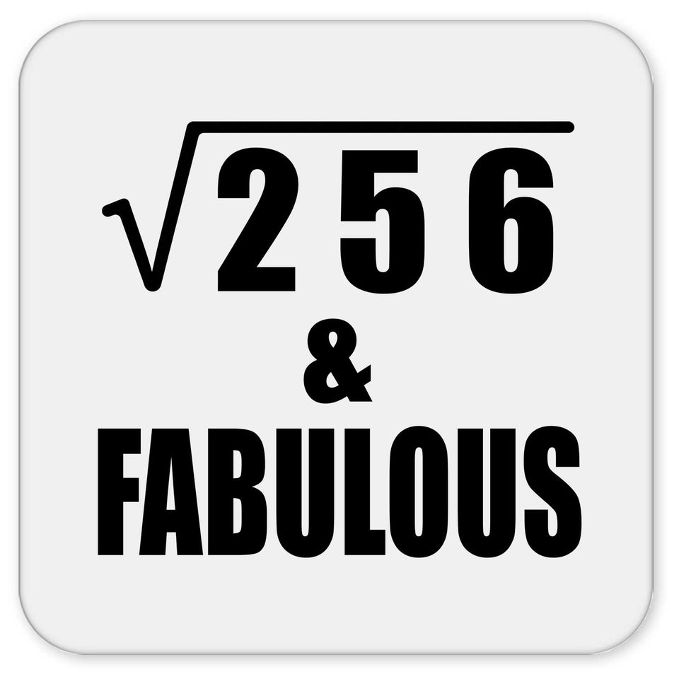 16th Birthday Square Root of 256 & Fabulous - Drink Coaster