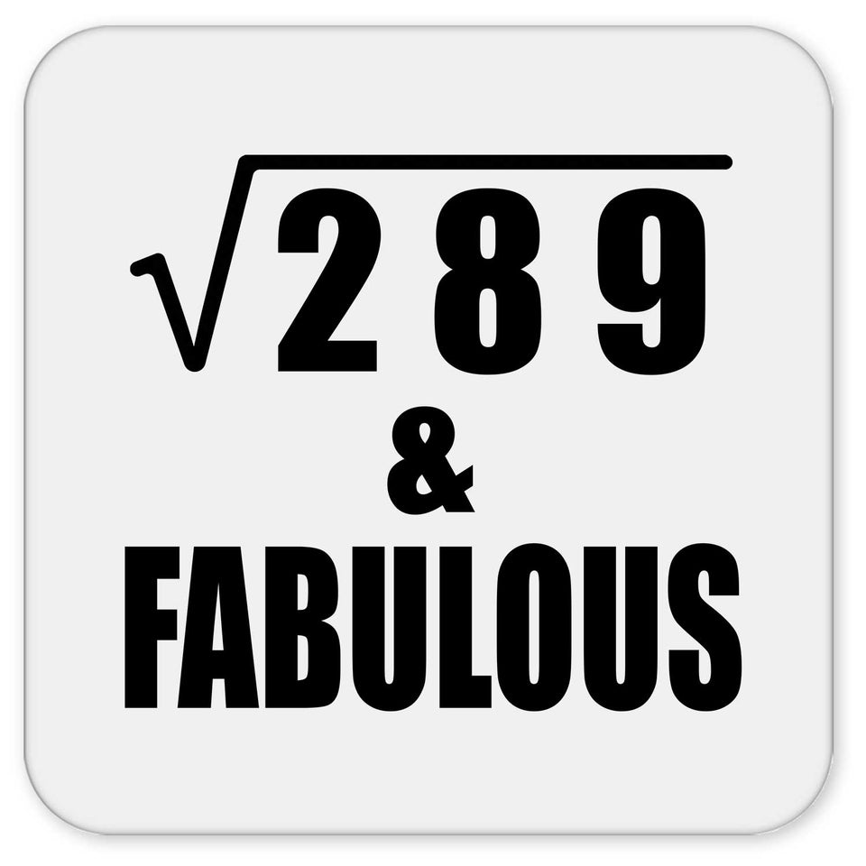 17th Birthday Square Root of 289 & Fabulous - Drink Coaster