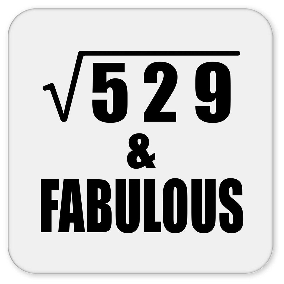 23rd Birthday Square Root of 529 & Fabulous - Drink Coaster