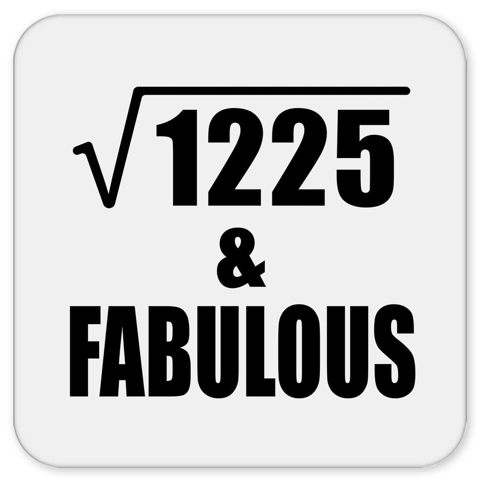 35th Birthday Square Root of 1225 & Fabulous - Drink Coaster