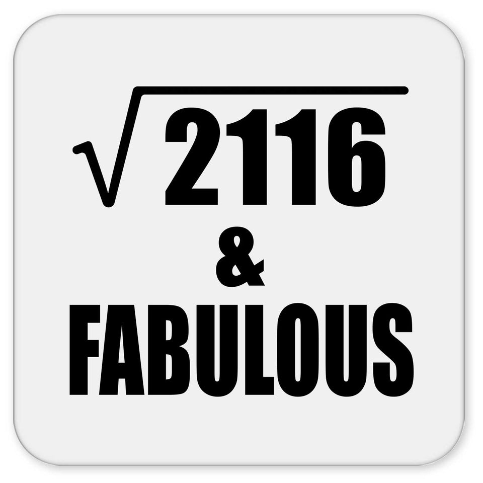46th Birthday Square Root of 2116 & Fabulous - Drink Coaster