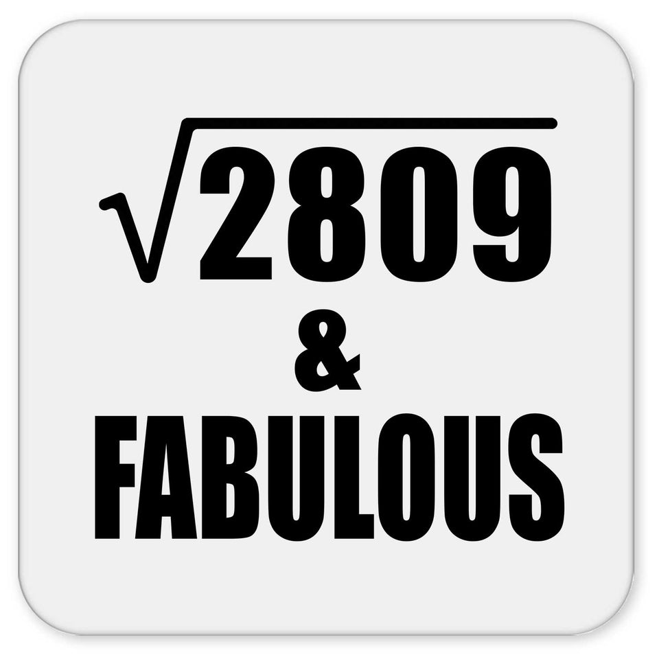 53rd Birthday Square Root of 2809 & Fabulous - Drink Coaster
