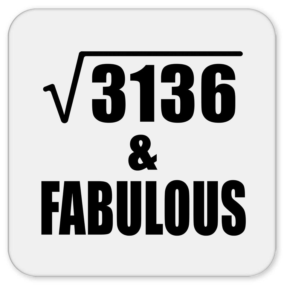 56th Birthday Square Root of 3136 & Fabulous - Drink Coaster