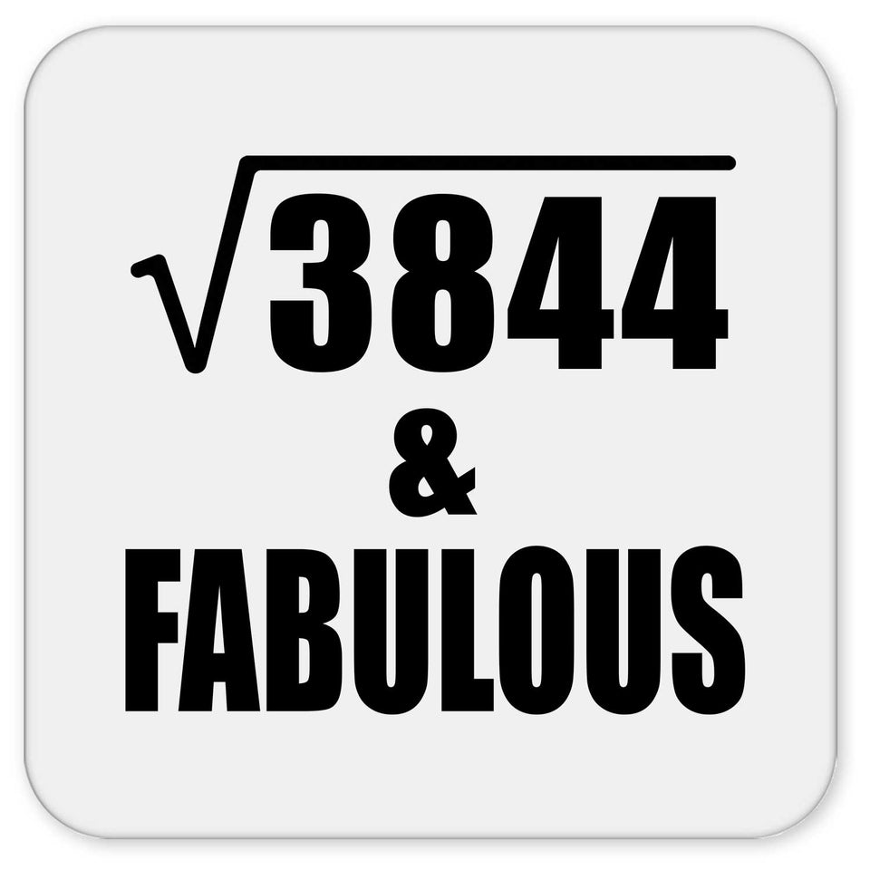 62nd Birthday Square Root of 3844 & Fabulous - Drink Coaster