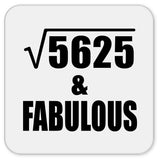 75th Birthday Square Root of 5625 & Fabulous - Drink Coaster