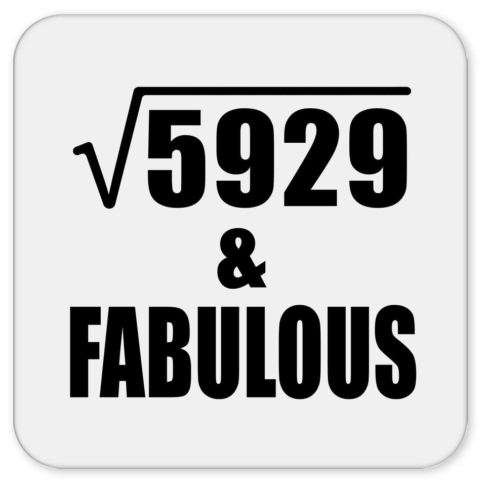 77th Birthday Square Root of 5929 & Fabulous - Drink Coaster