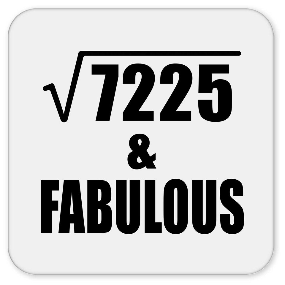 85th Birthday Square Root of 7225 & Fabulous - Drink Coaster