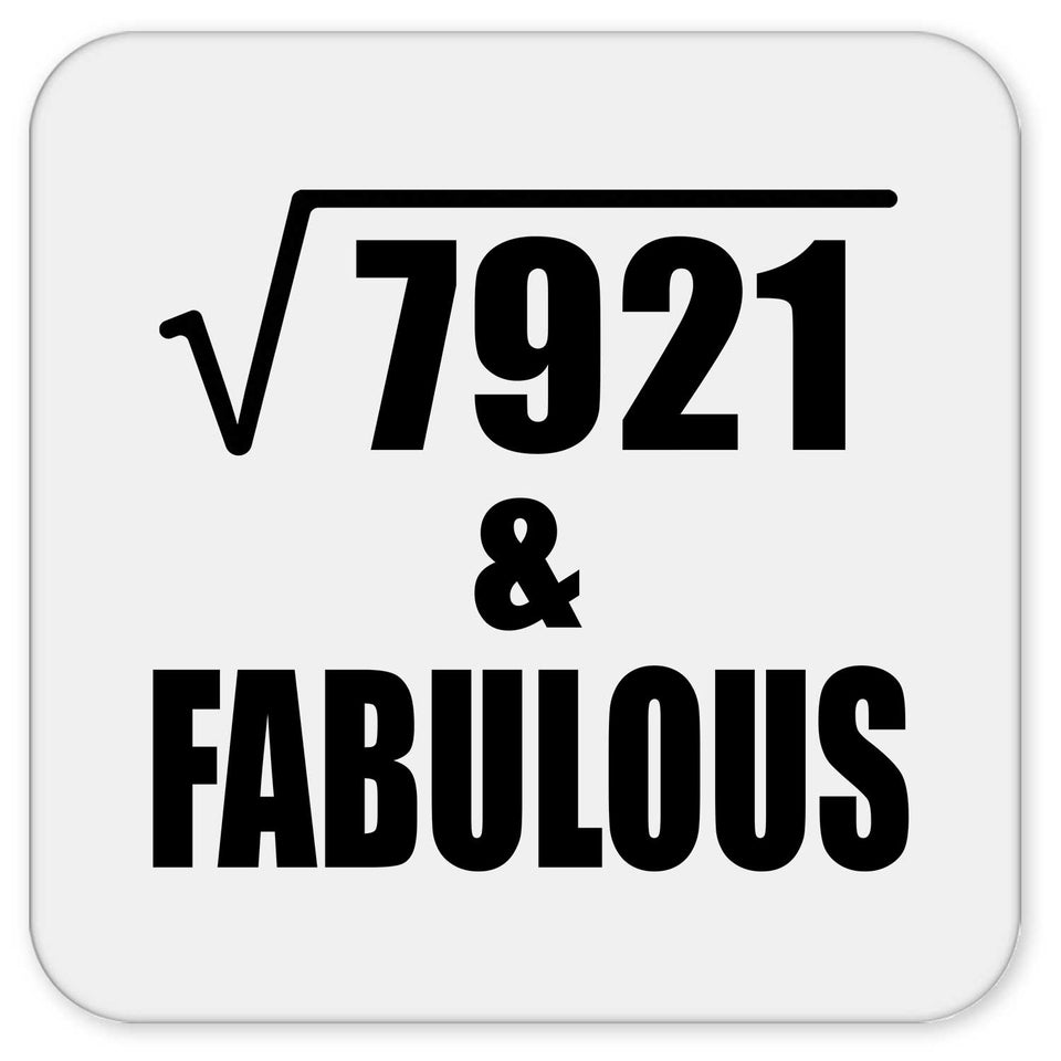 89th Birthday Square Root of 7921 & Fabulous - Drink Coaster