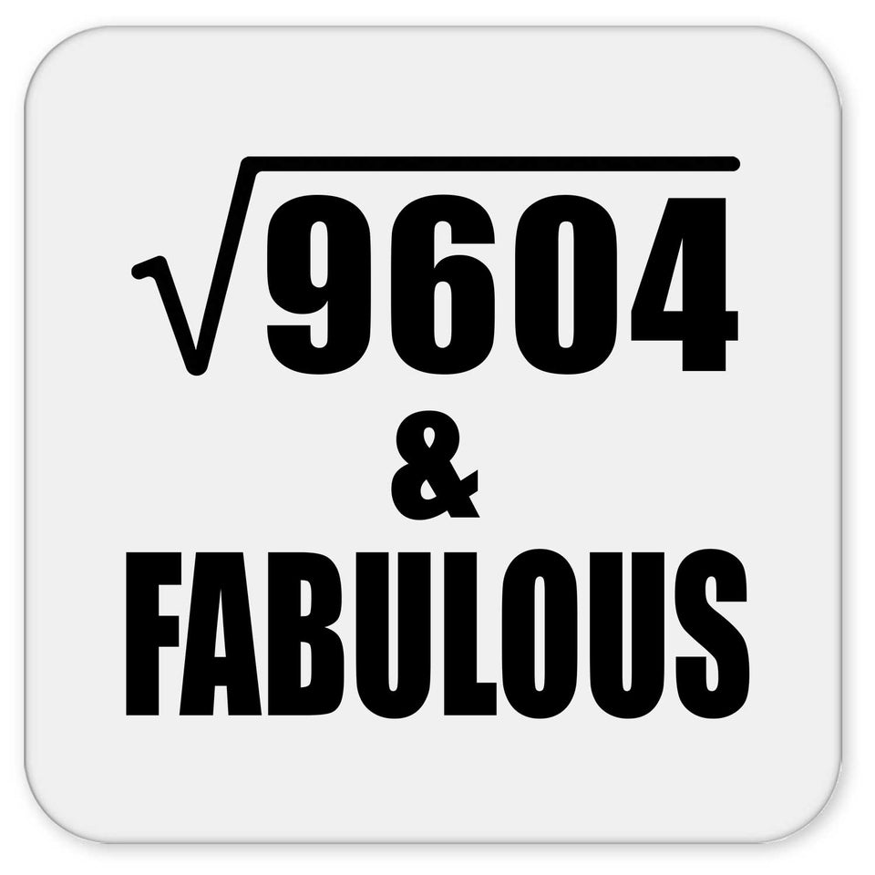 98th Birthday Square Root of 9604 & Fabulous - Drink Coaster