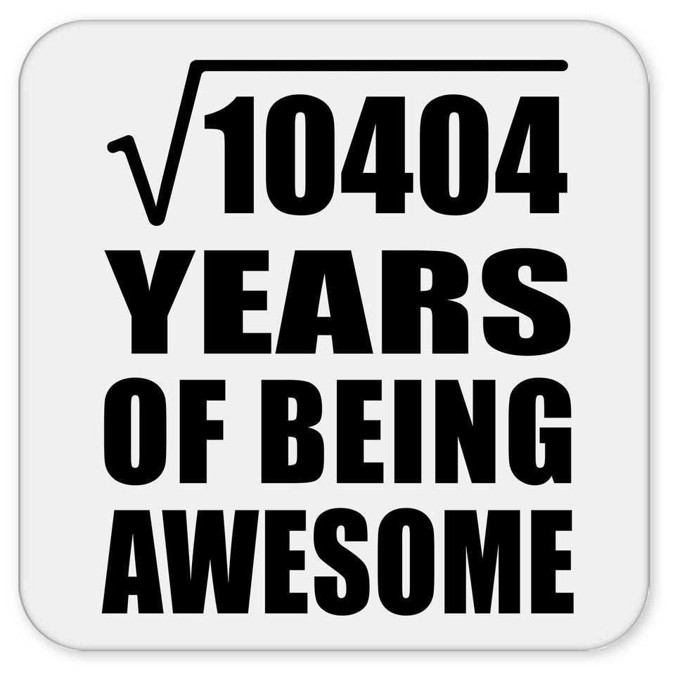 102nd Birthday Square Root of 10404 Years of Being Awesome - Drink Coaster