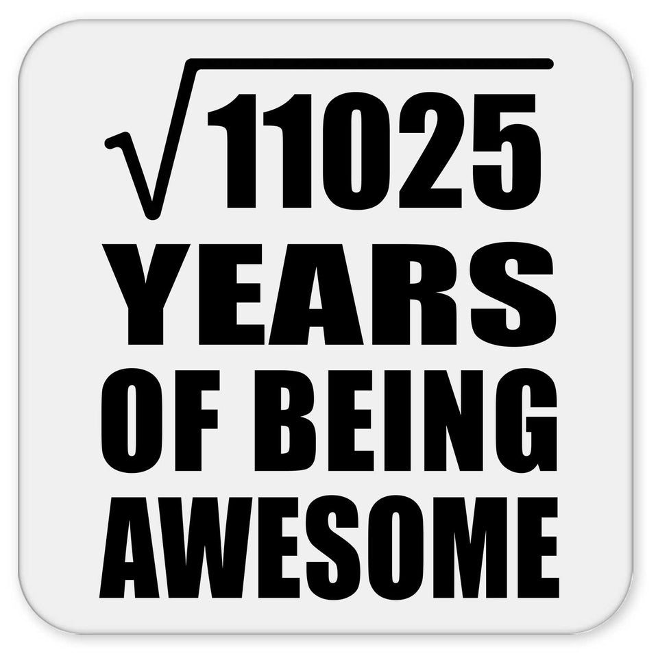 105th Birthday Square Root of 11025 Years of Being Awesome - Drink Coaster