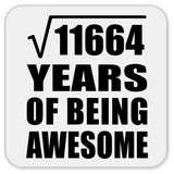 108th Birthday Square Root of 11664 Years of Being Awesome - Drink Coaster