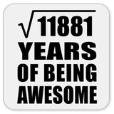 109th Birthday Square Root of 11881 Years of Being Awesome - Drink Coaster