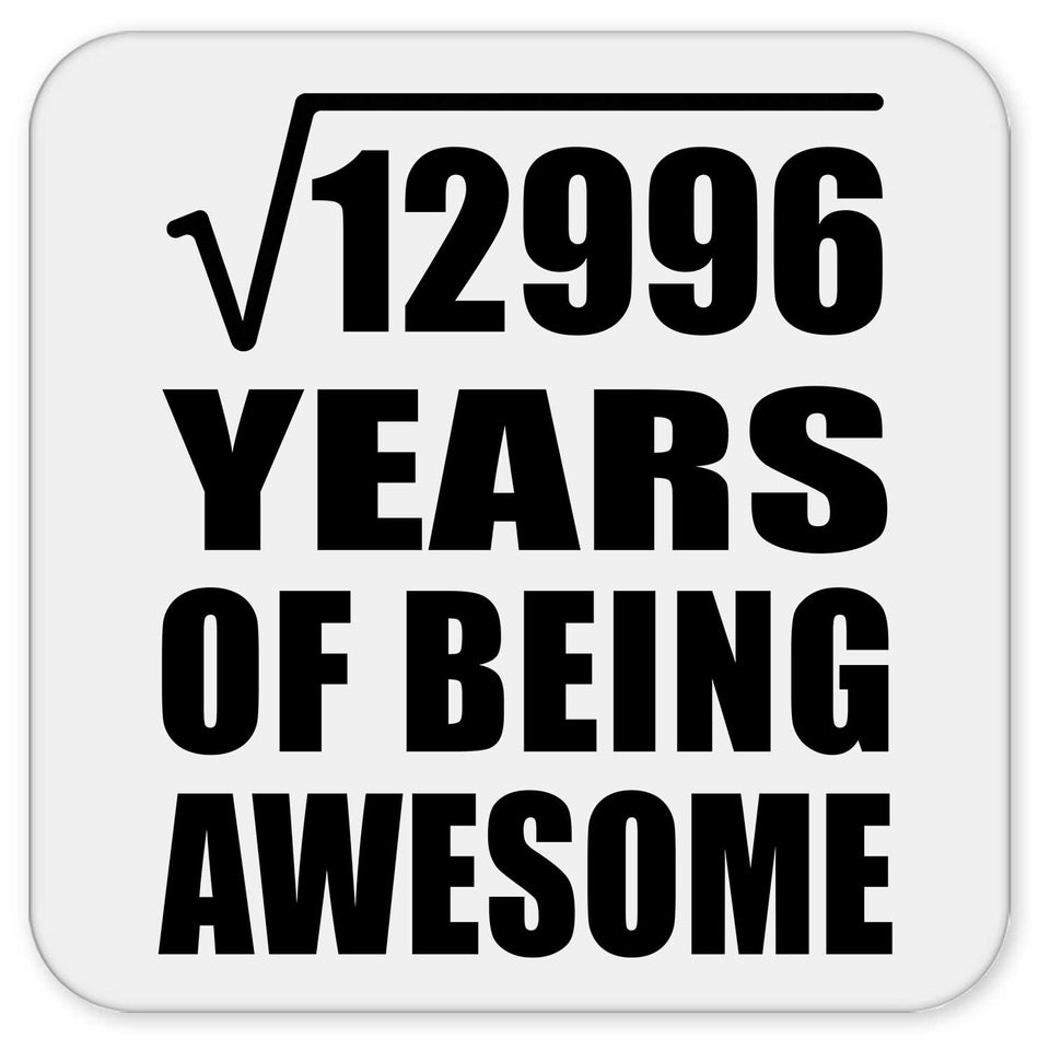 114th Birthday Square Root of 12996 Years of Being Awesome - Drink Coaster