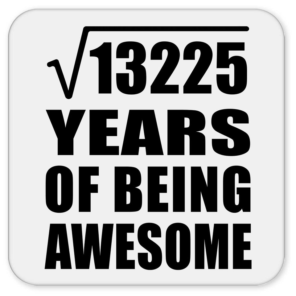 115th Birthday Square Root of 13225 Years of Being Awesome - Drink Coaster