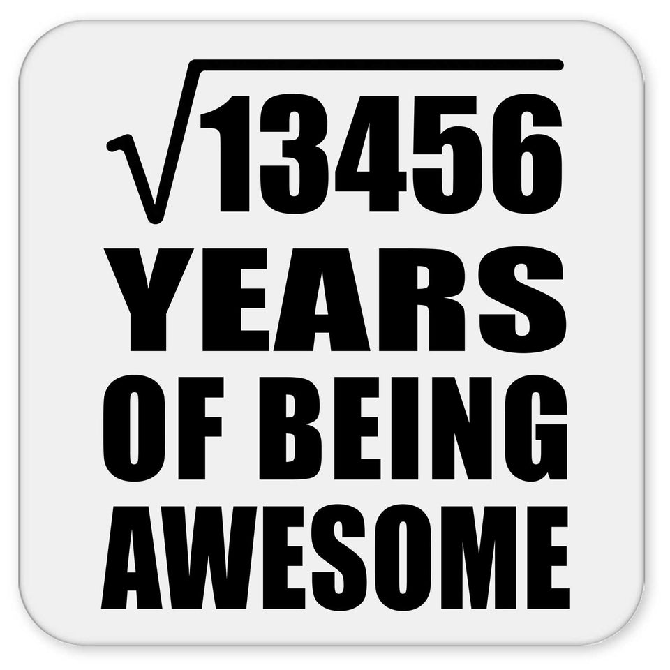 116th Birthday Square Root of 13456 Years of Being Awesome - Drink Coaster