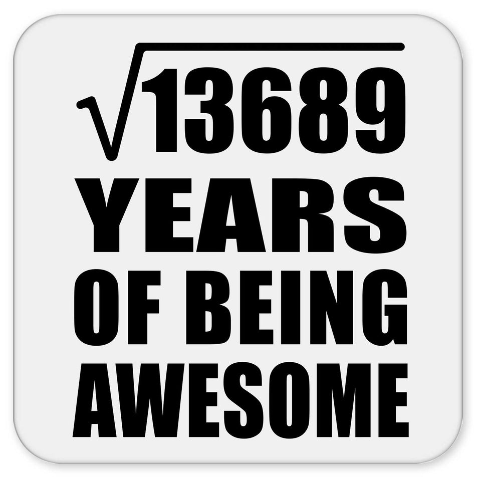 117th Birthday Square Root of 13689 Years of Being Awesome - Drink Coaster