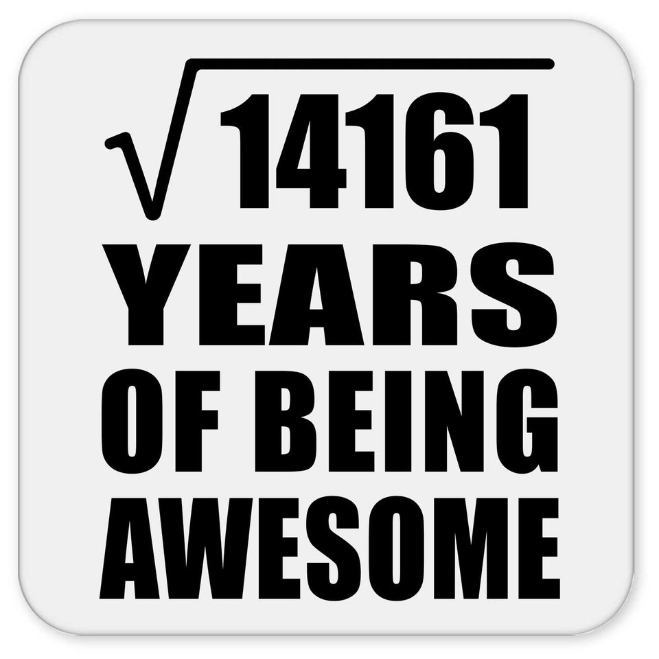 119th Birthday Square Root of 14161 Years of Being Awesome - Drink Coaster