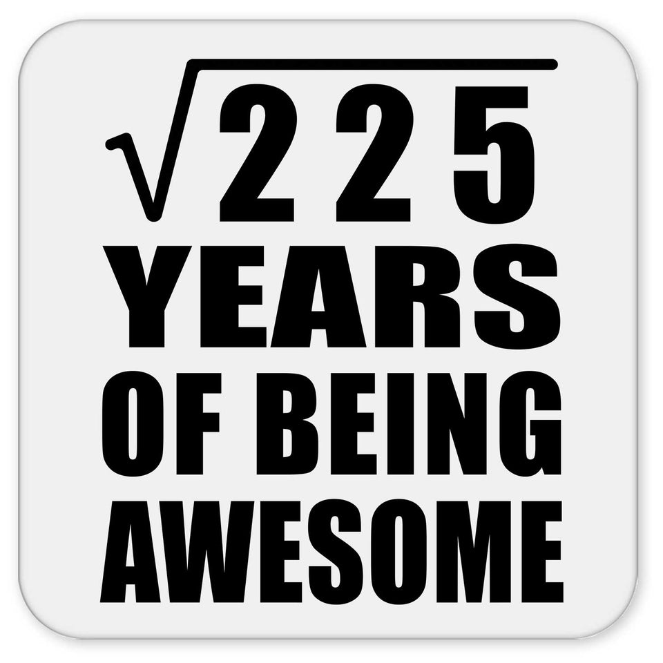 15th Birthday Square Root of 225 Years of Being Awesome - Drink Coaster