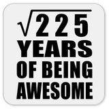 15th Birthday Square Root of 225 Years of Being Awesome - Drink Coaster