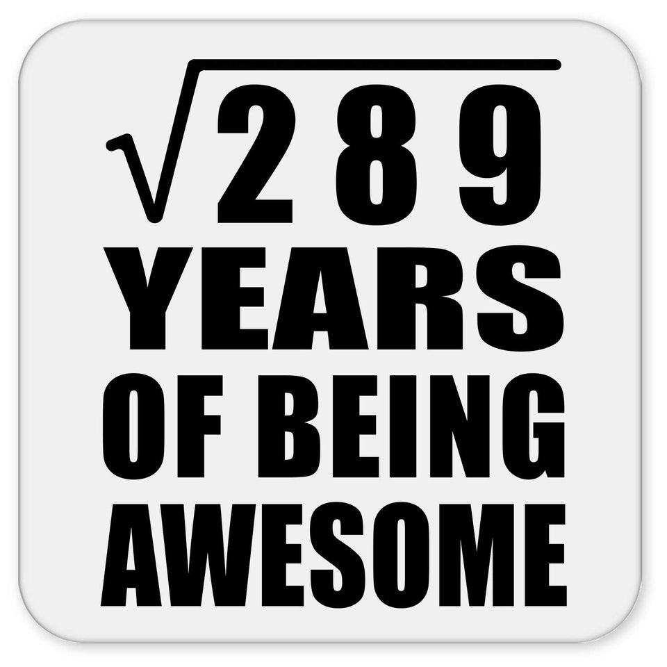17th Birthday Square Root of 289 Years of Being Awesome - Drink Coaster