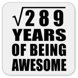 17th Birthday Square Root of 289 Years of Being Awesome - Drink Coaster