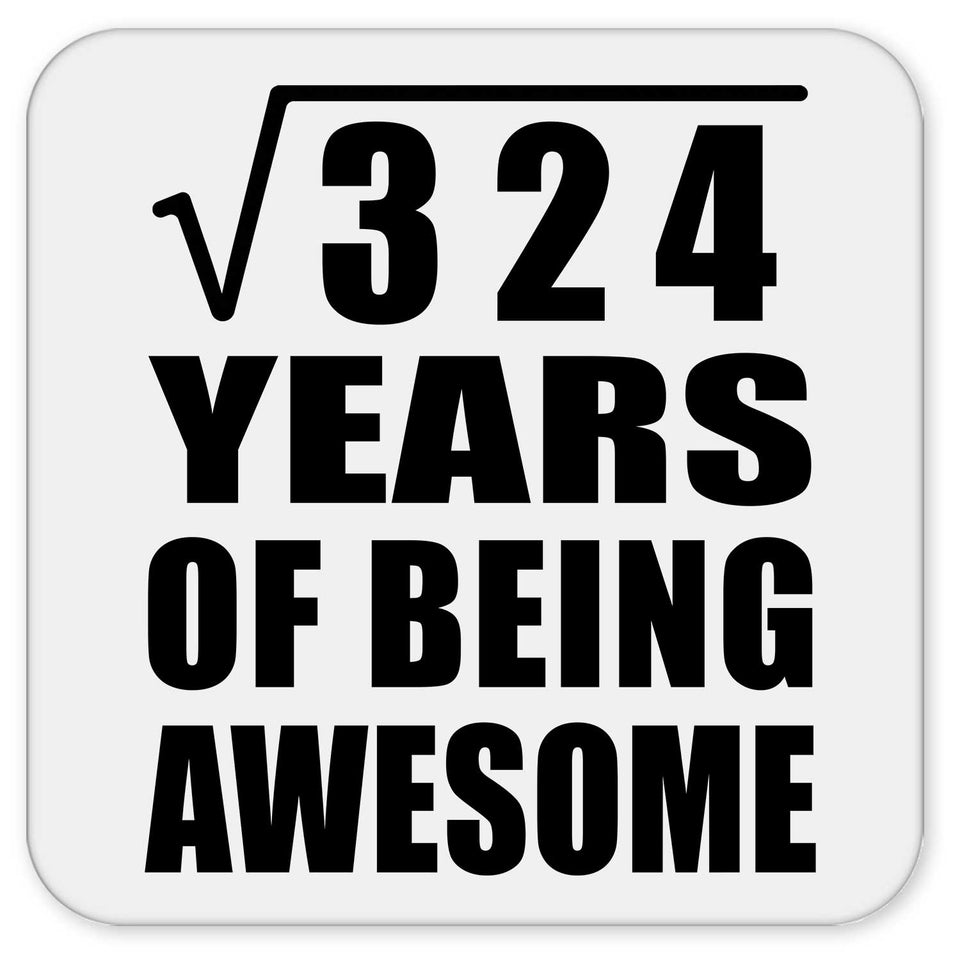 18th Birthday Square Root of 324 Years of Being Awesome - Drink Coaster