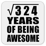 18th Birthday Square Root of 324 Years of Being Awesome - Drink Coaster