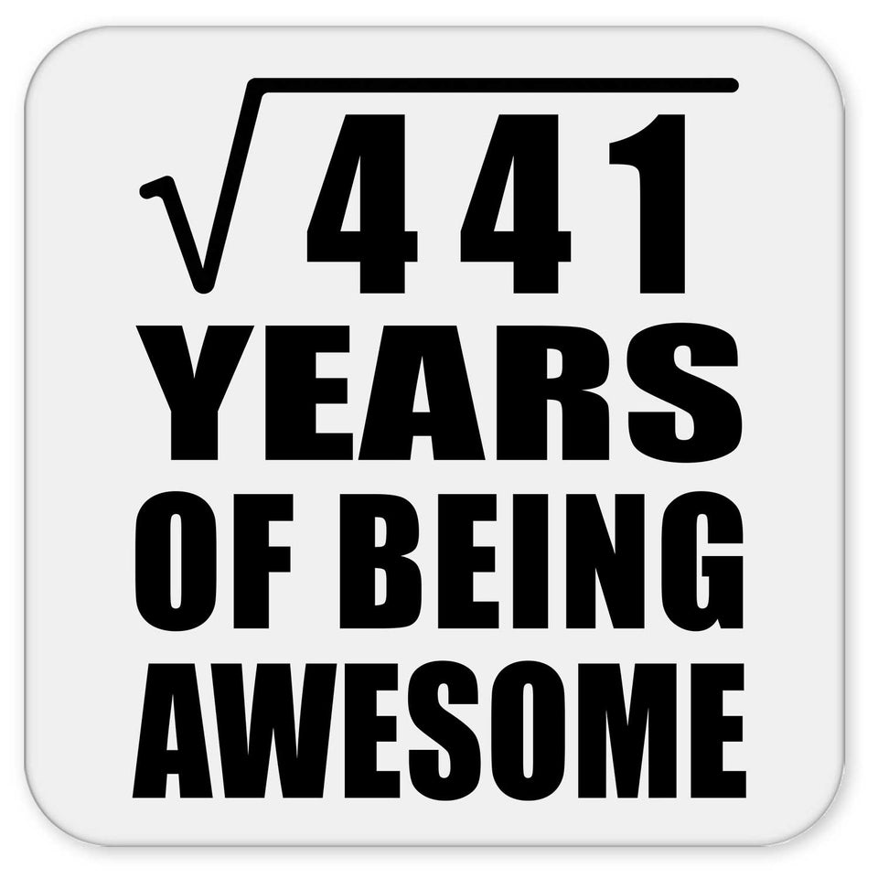 21st Birthday Square Root of 441 Years of Being Awesome - Drink Coaster
