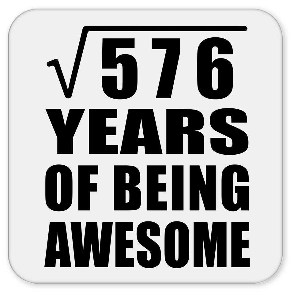 24th Birthday Square Root of 576 Years of Being Awesome - Drink Coaster