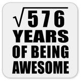 24th Birthday Square Root of 576 Years of Being Awesome - Drink Coaster