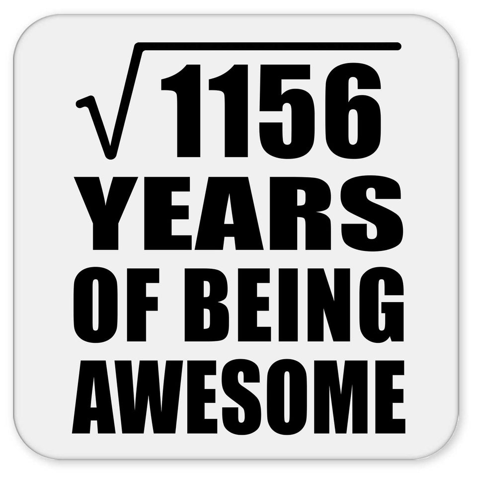 34th Birthday Square Root of 1156 Years of Being Awesome - Drink Coaster