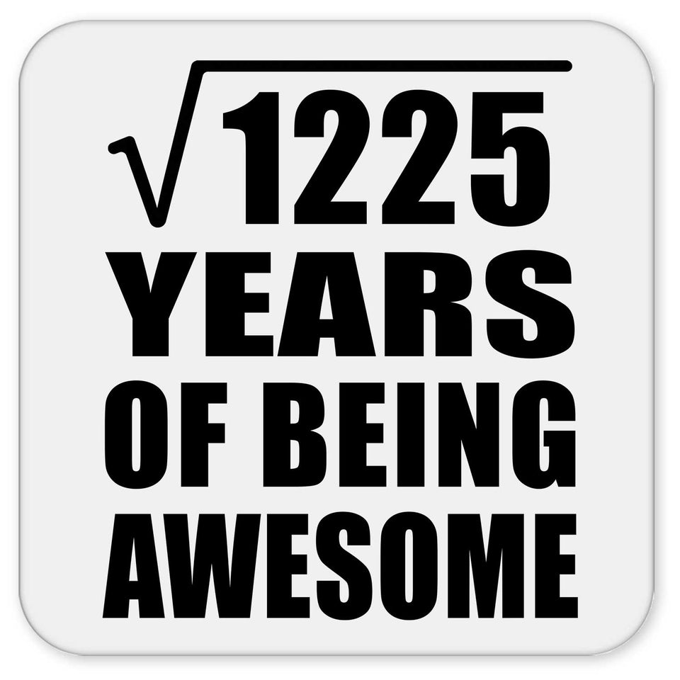 35th Birthday Square Root of 1225 Years of Being Awesome - Drink Coaster