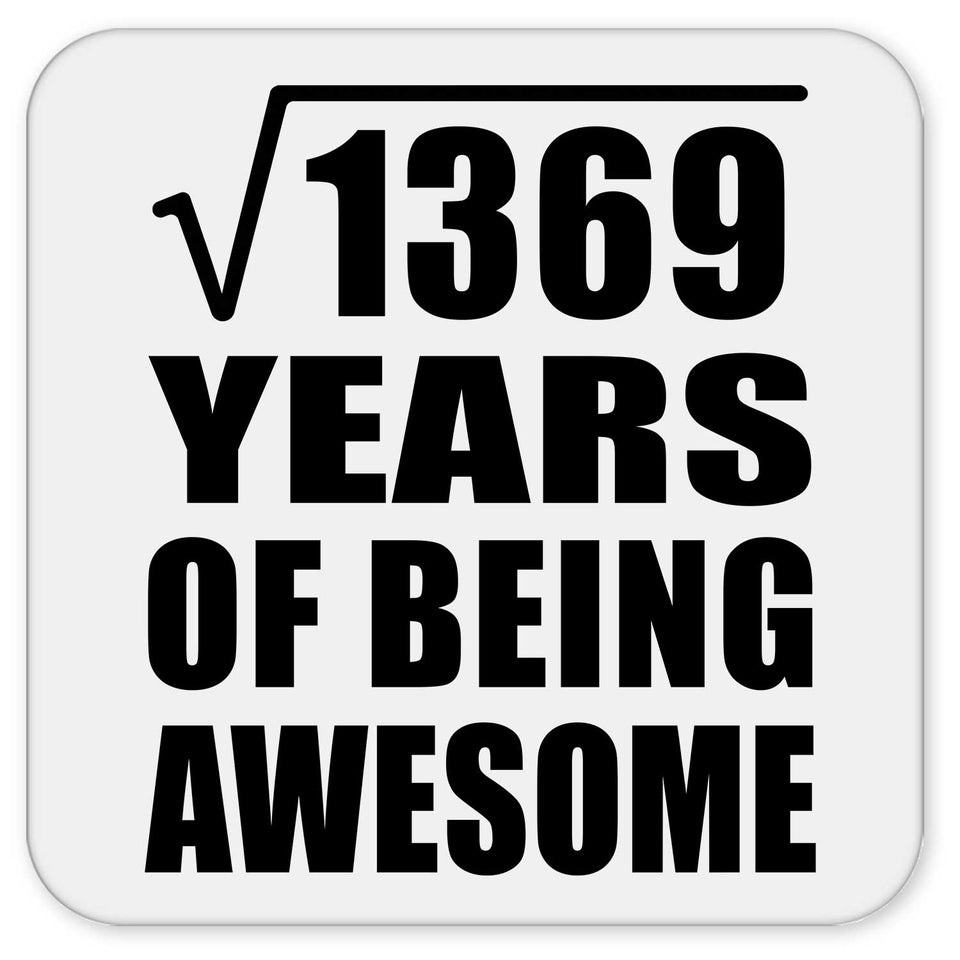 37th Birthday Square Root of 1369 Years of Being Awesome - Drink Coaster
